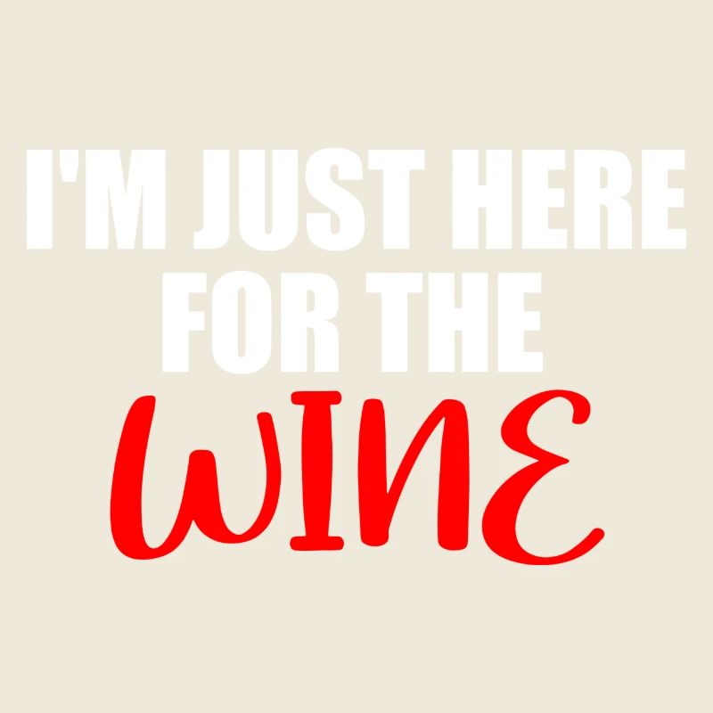 Je suis juste là pour le vin