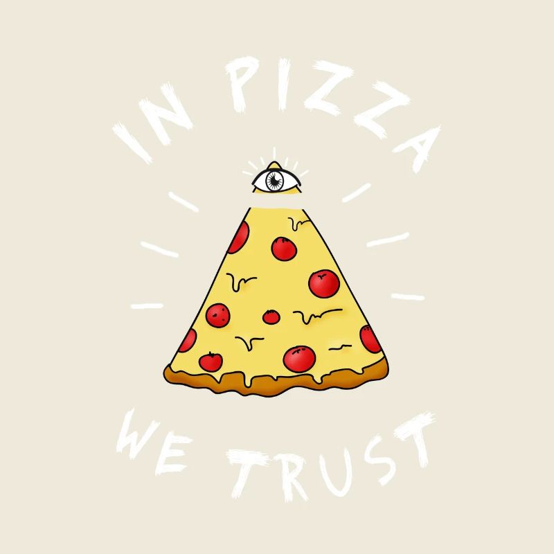 in pizza we Trust Illumination Pyramide Oeil Humour