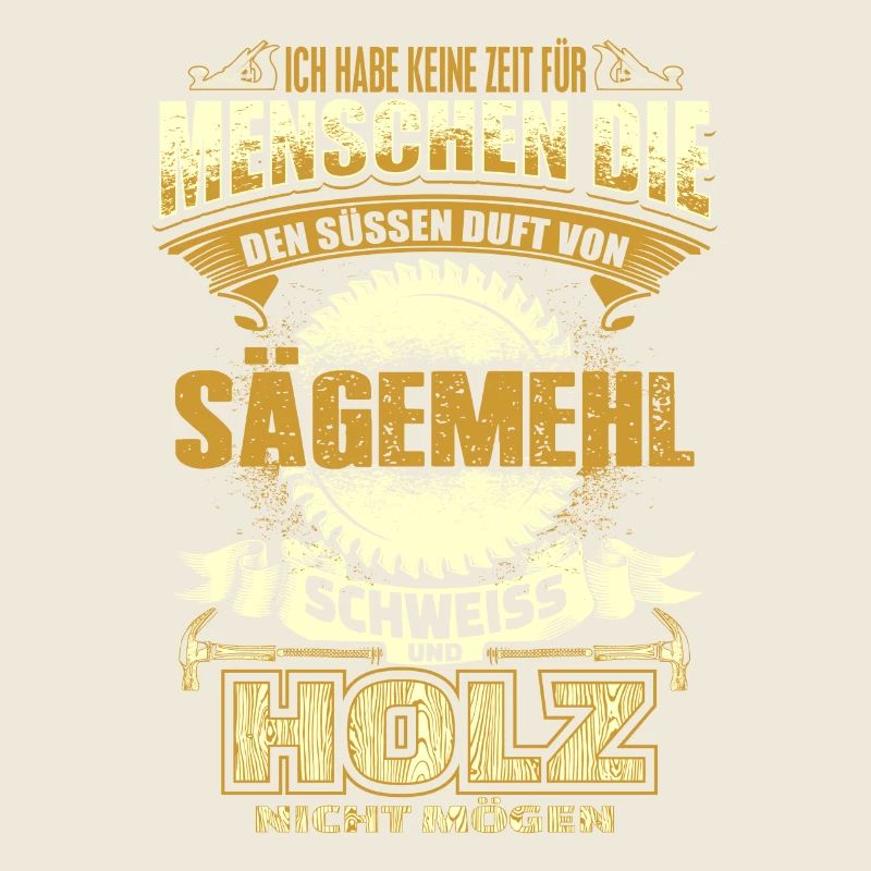 Schreiner - Sägemehl, Holz, Schweiss