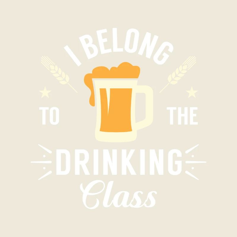 I belong to the drinking class