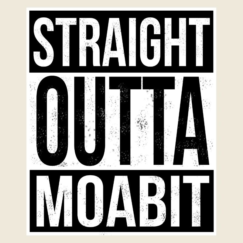 Straight Outta Moabit