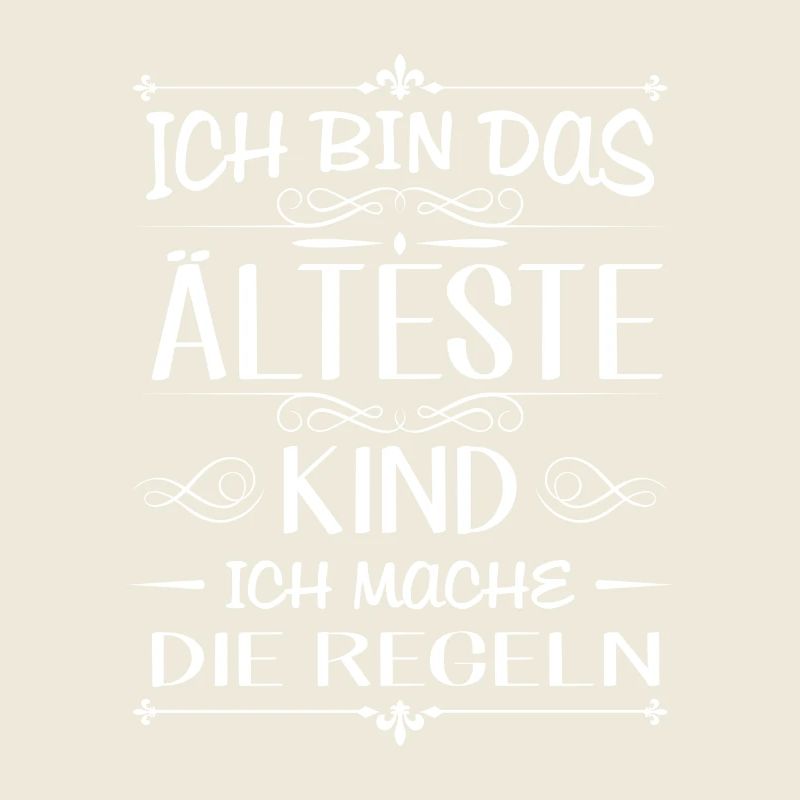 Ich bin das älteste Kind ich mache die Regeln