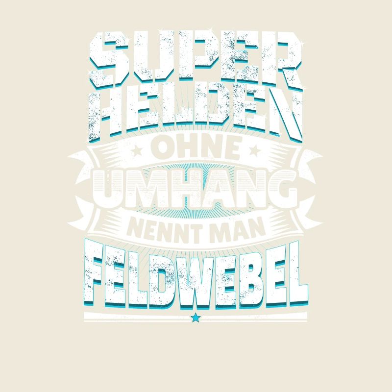 Superheld lustiger Spruch Held Feldwebel Geschenk