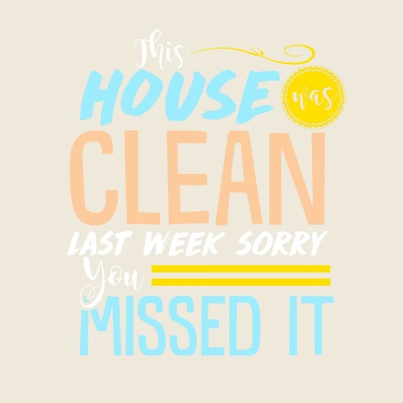 Clean House - Gift - Shirt