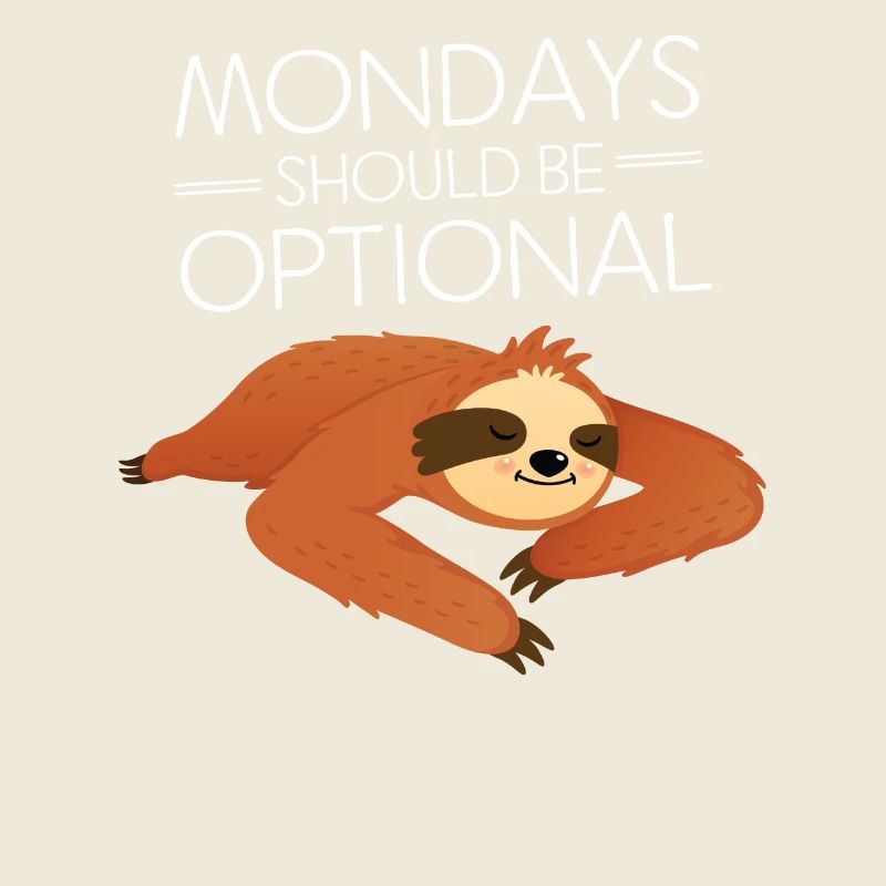 Mondays Should Be Optional - Lazy Sloth