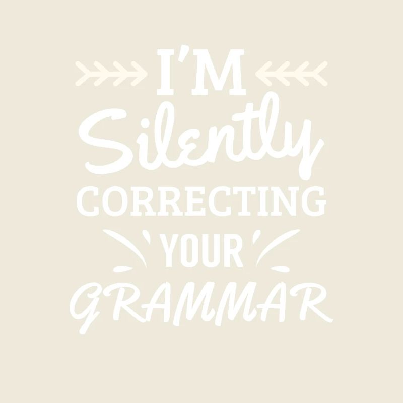 I'm silently correcting your Grammar - teacher