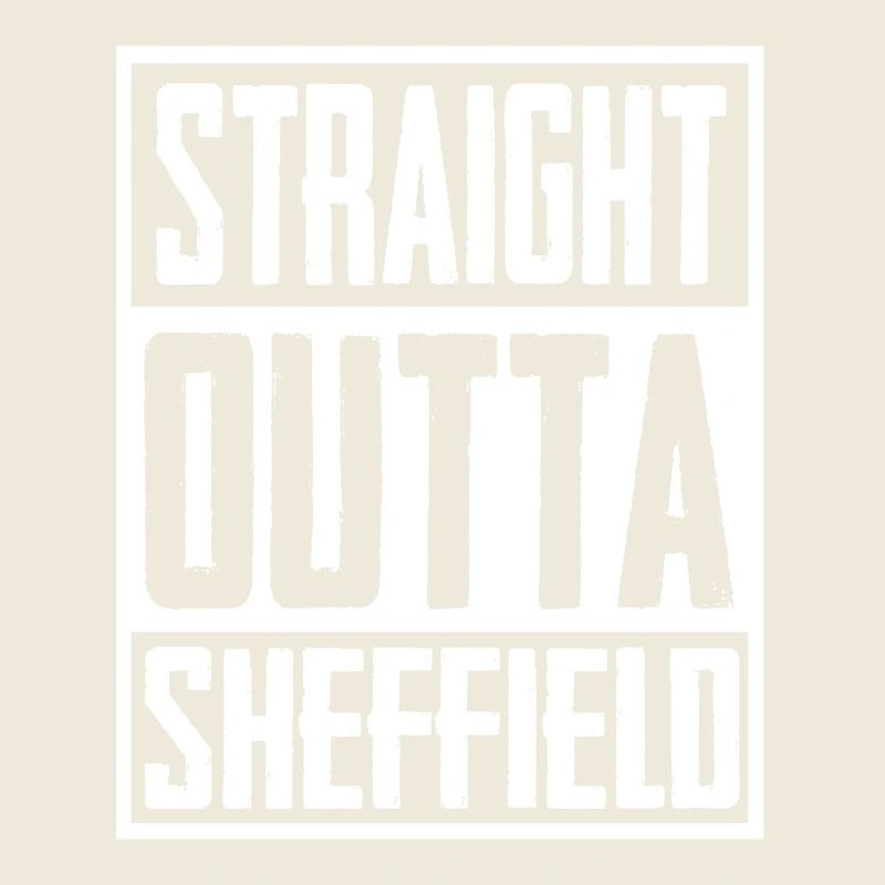 Straight Outta Sheffield