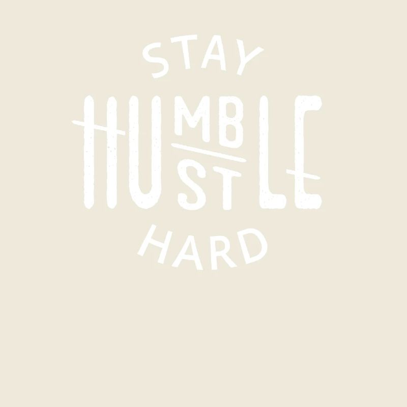 Restez Humble Hustle Dur