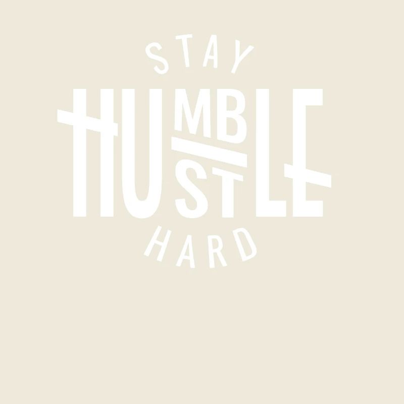 Restez Humble Hustle Hard Entrepreneur