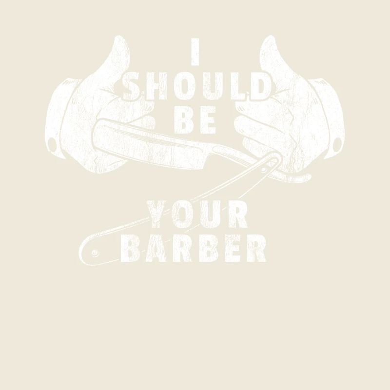 I Should Be Your Barber Gift Barber shirt
