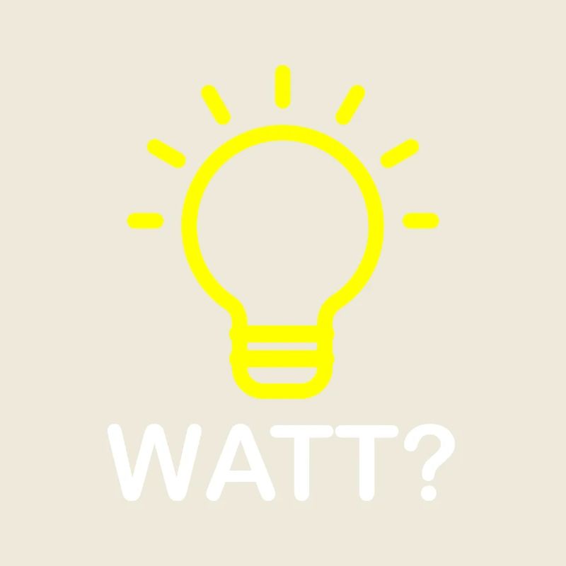 Watt? - Lightbulb Electrician Funny Gift