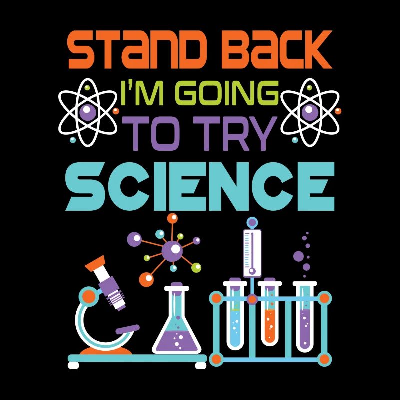 Stand back i'm going to try Science