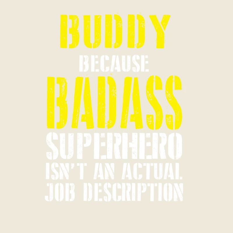 Buddy Parce que Superhero n'est pas une description de poste