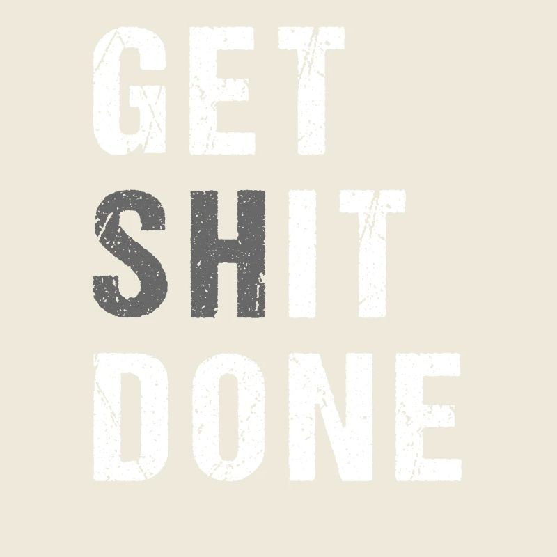 GET SHIT DONE