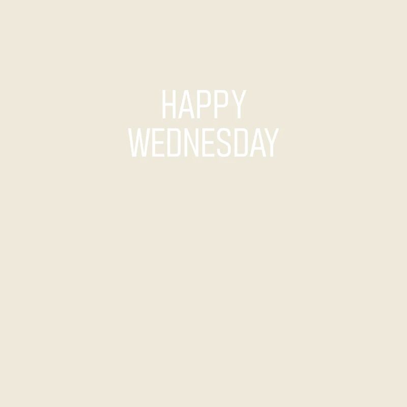Happy Wednesday