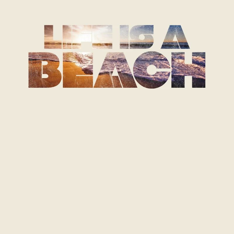 Life is a Beach - Summer / Sun / Beach