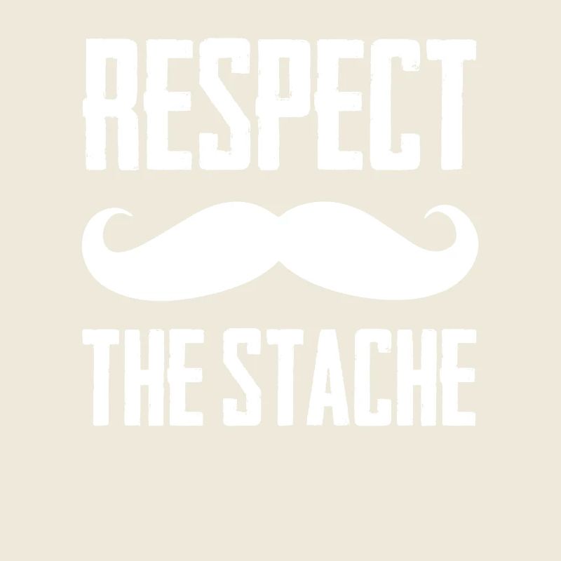 Respect The Stache Funny Mustache Cool Beard