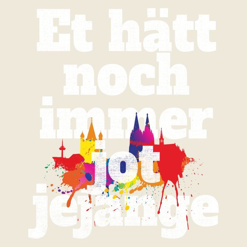 Et Hätt Noch Immer Jot Jejange Kölsch Köln Kölner