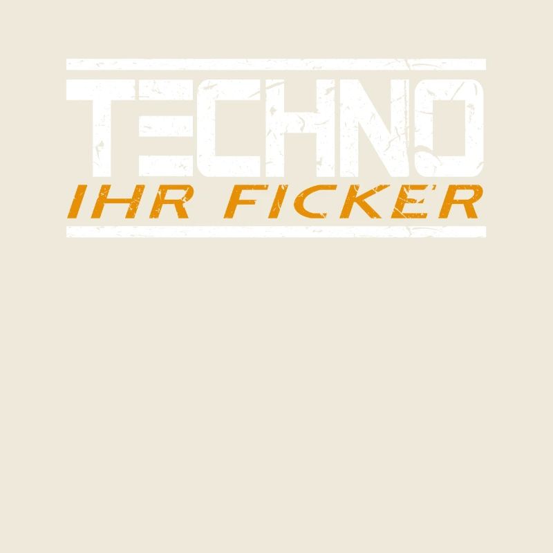 Techno Ihr Ficker