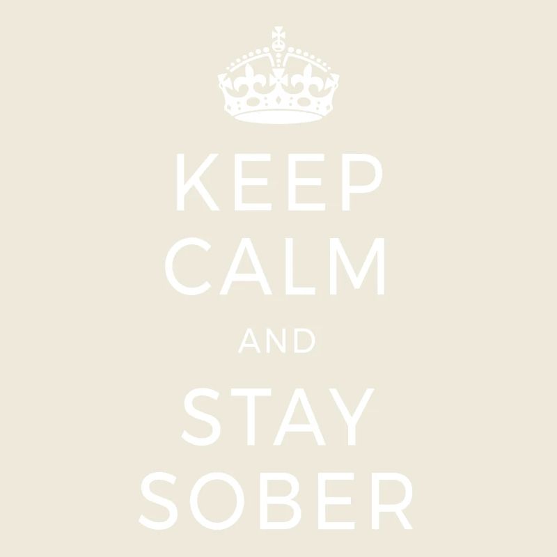 Keep Calm And Stay Sober Abstinence AA Without alcohol