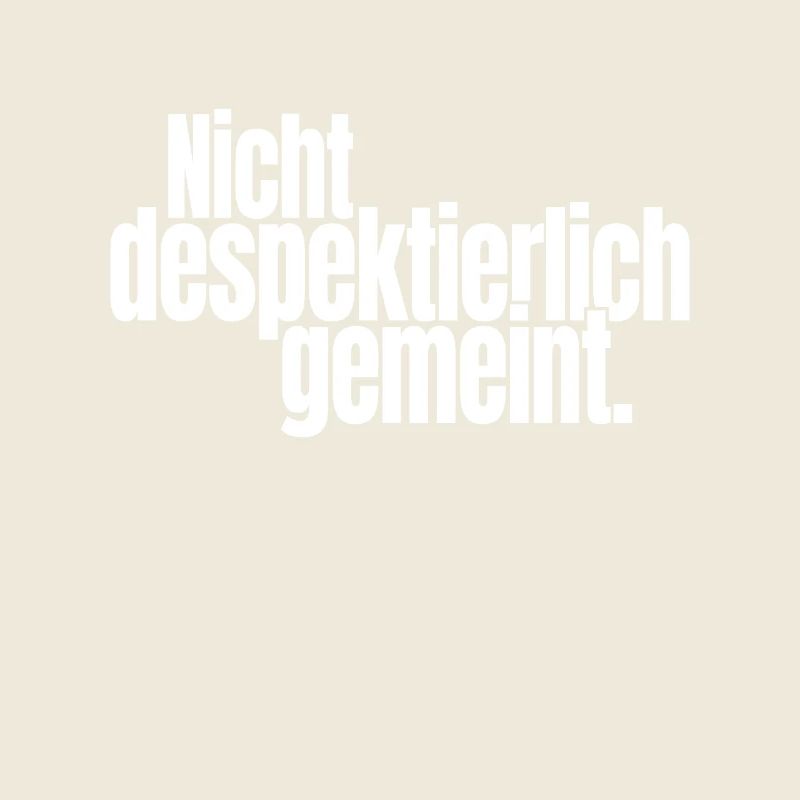 Nicht Despektierlich Gemeint