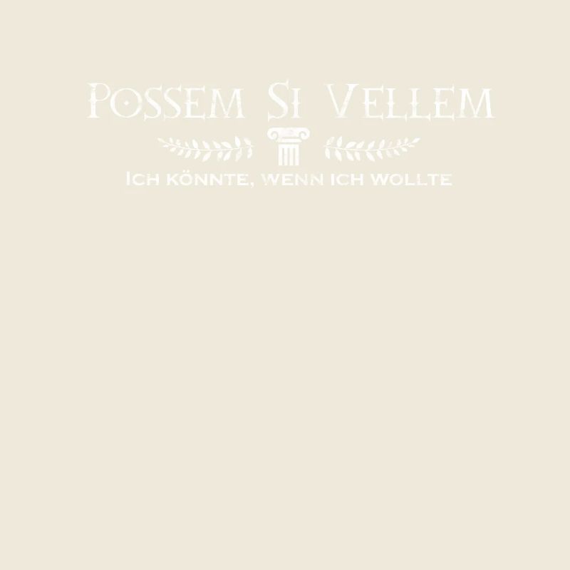 Possem Si Vellem - Latein