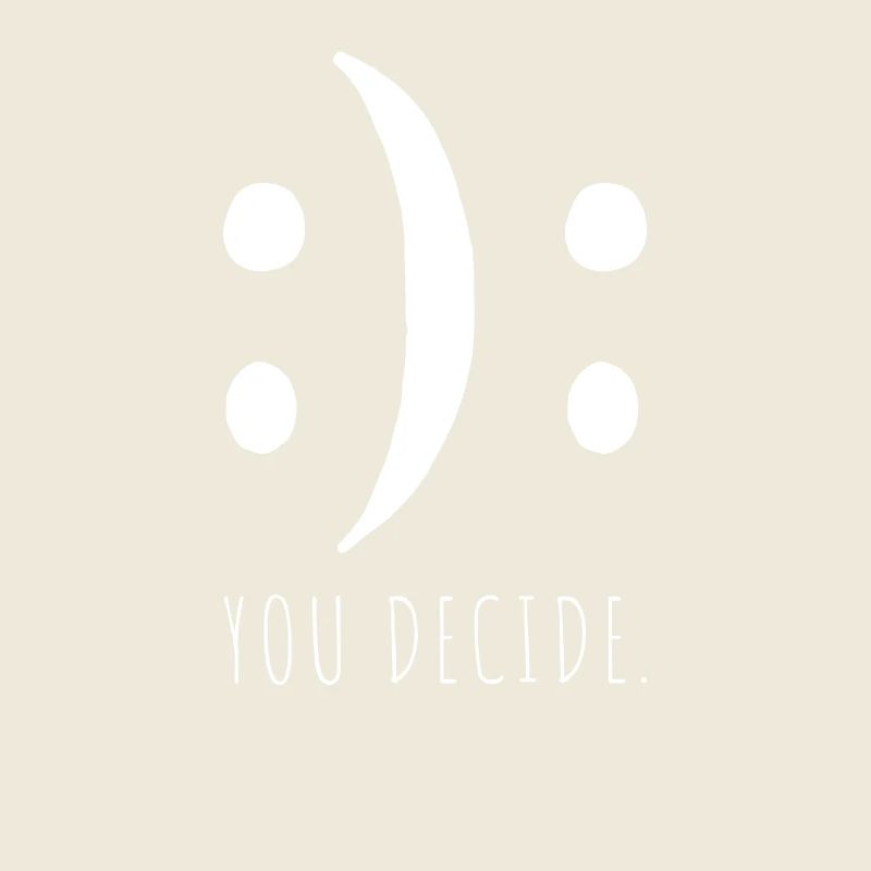 You Decide Vous décidez Bonne humeur