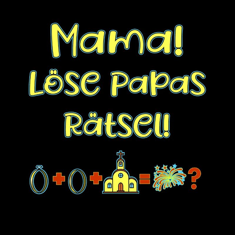 Löse Papas Rätsel - Mama willst du Papa heiraten