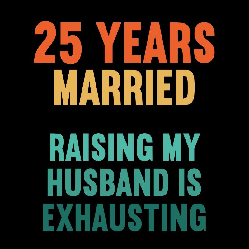 25 years married funny 25th wedding anniversary