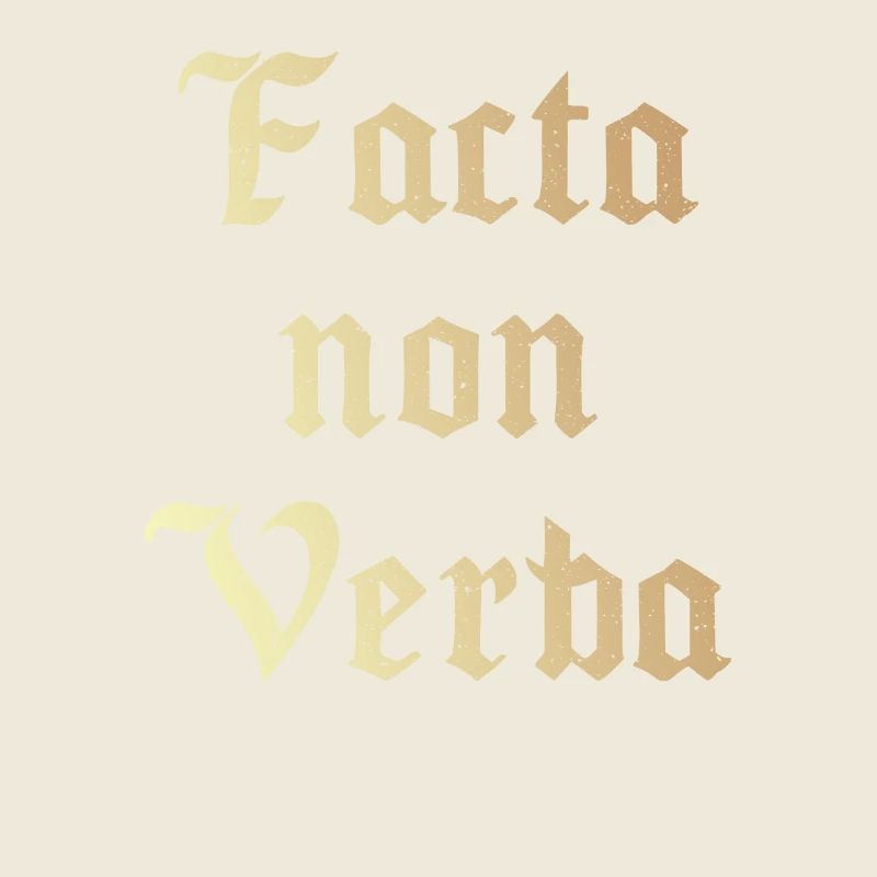Facta non Verba