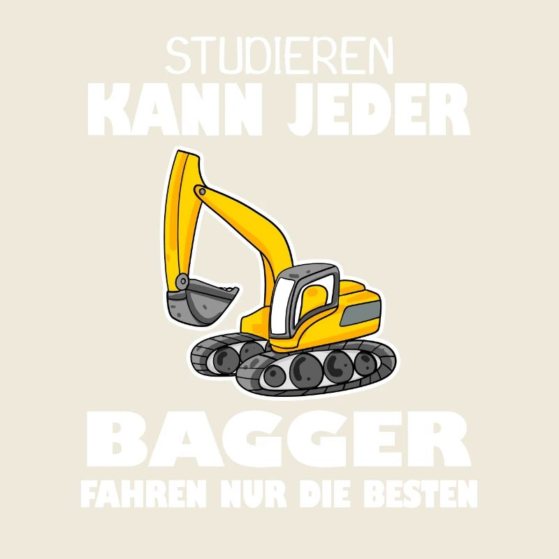 Bauarbeiter Bagger Baggerfahrer Spruch