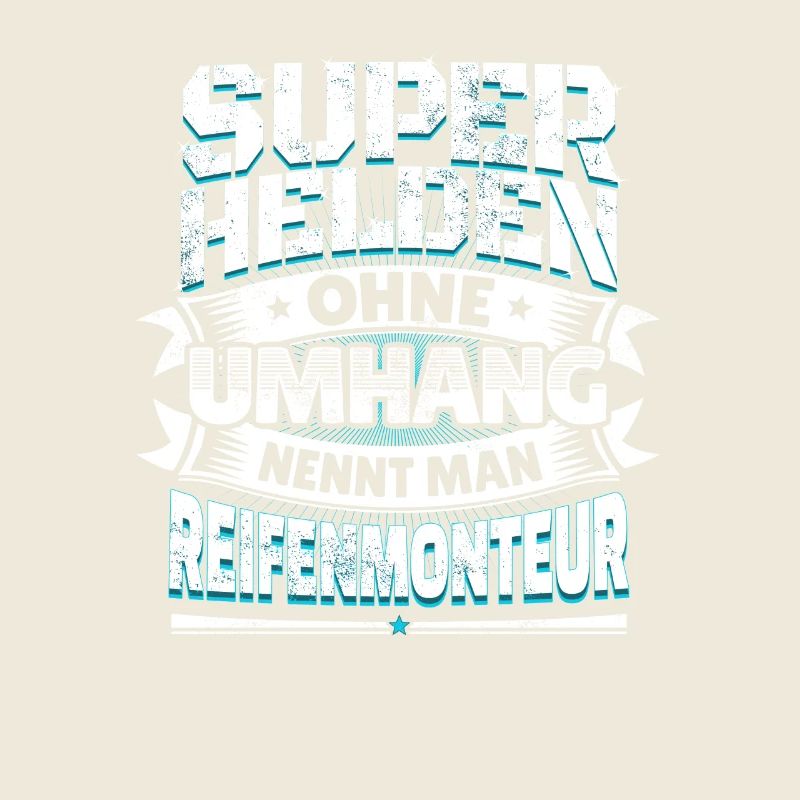 Superheld Spruch Held Reifenmonteur Geschenk