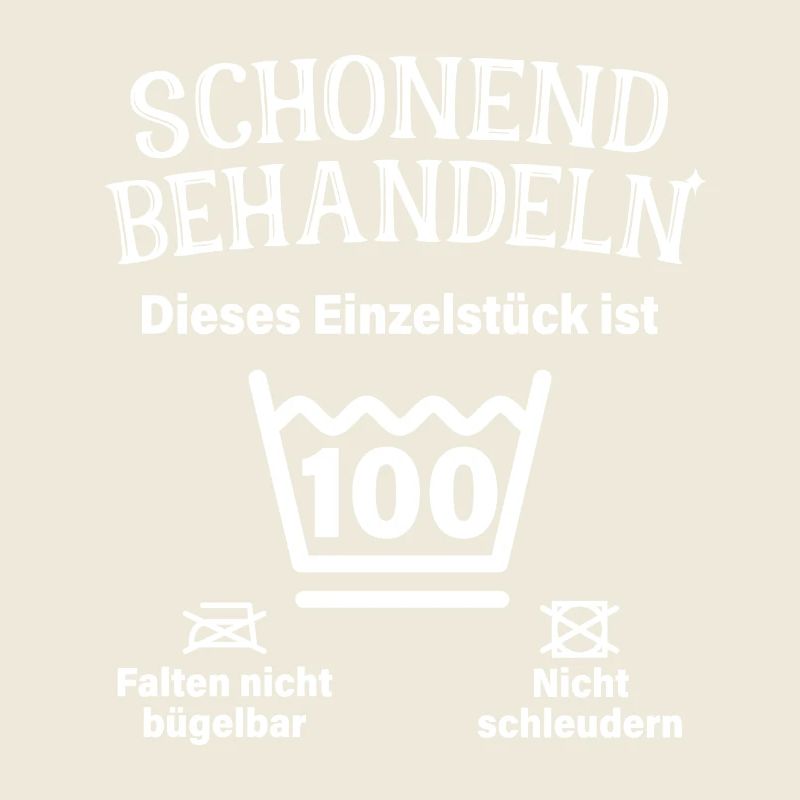 Schonend Behandeln 100. Geburtstag Einzelstück