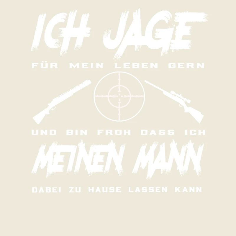 Jäger Jagd Ich jage meinen Mann