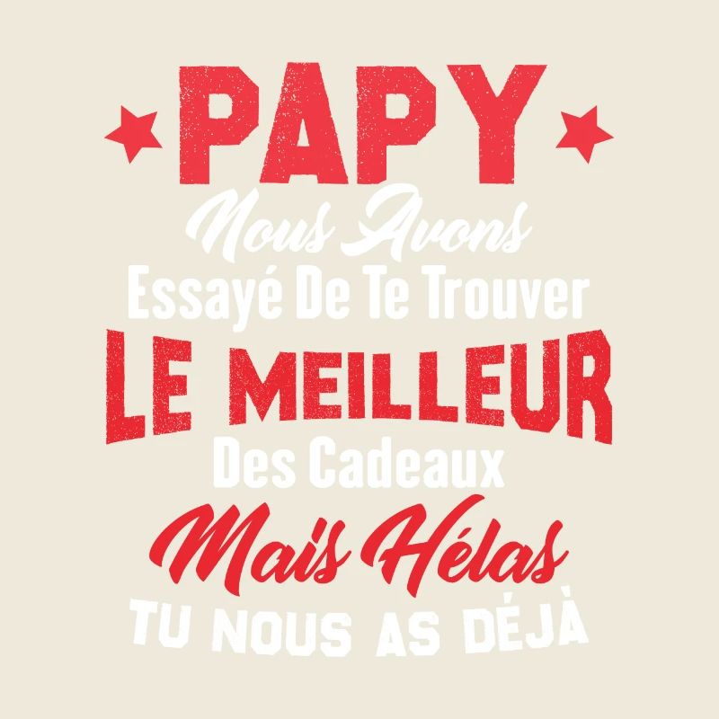 Cadeau Papy Tu Nous As Déjà, Cadeau Grand-père