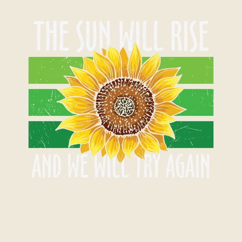 The Sun Will Rise And We Will Try Again