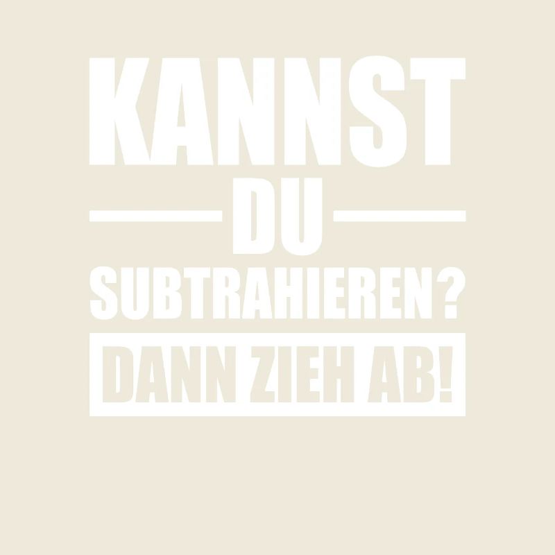 Kannst Du Subtrahieren Dann Zieh Ab Mathelehrer