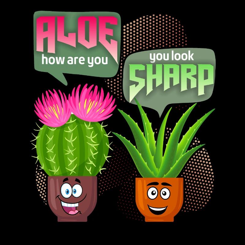 Aloe vera, cactus cactus, funny saying, pun