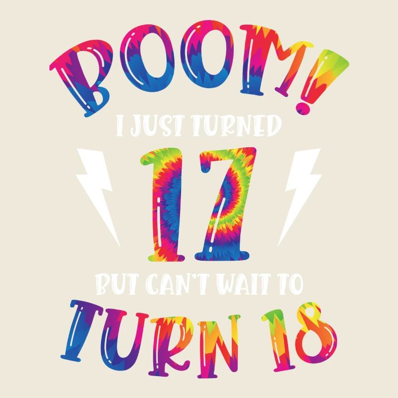 Boom I Just Turned 17 But Can Not Wait To Turn 18