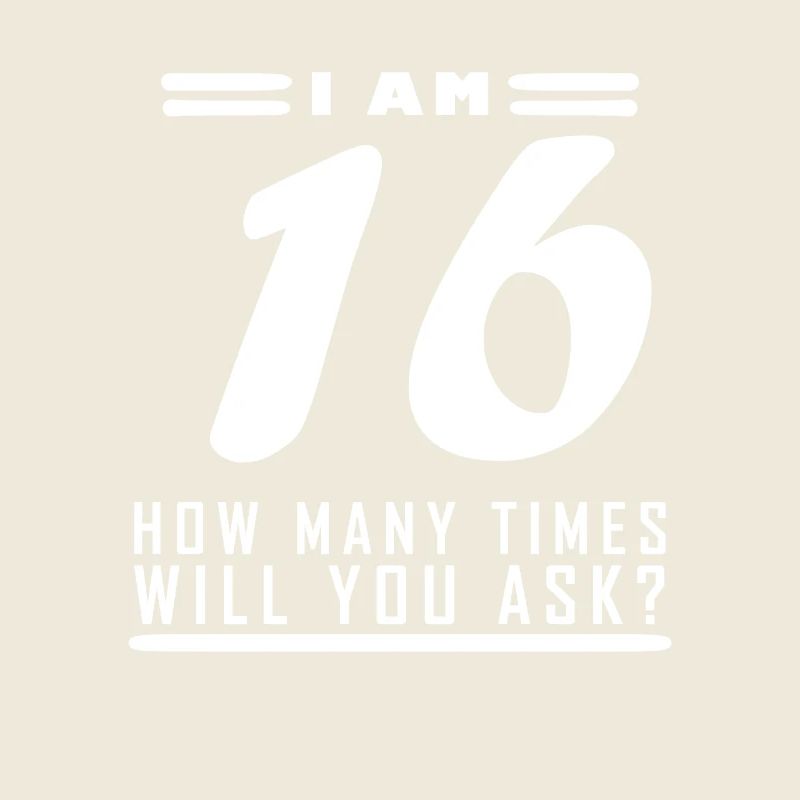 I am 16 – 16th birthday gift