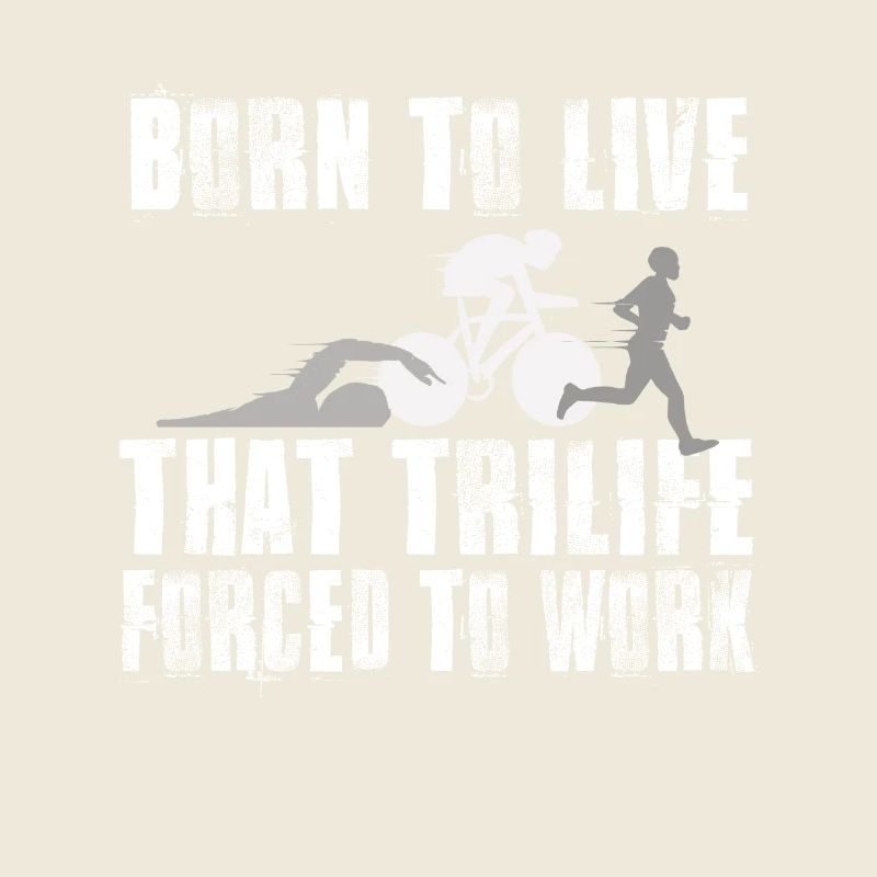 Born To Live That Trilife Forced To Work