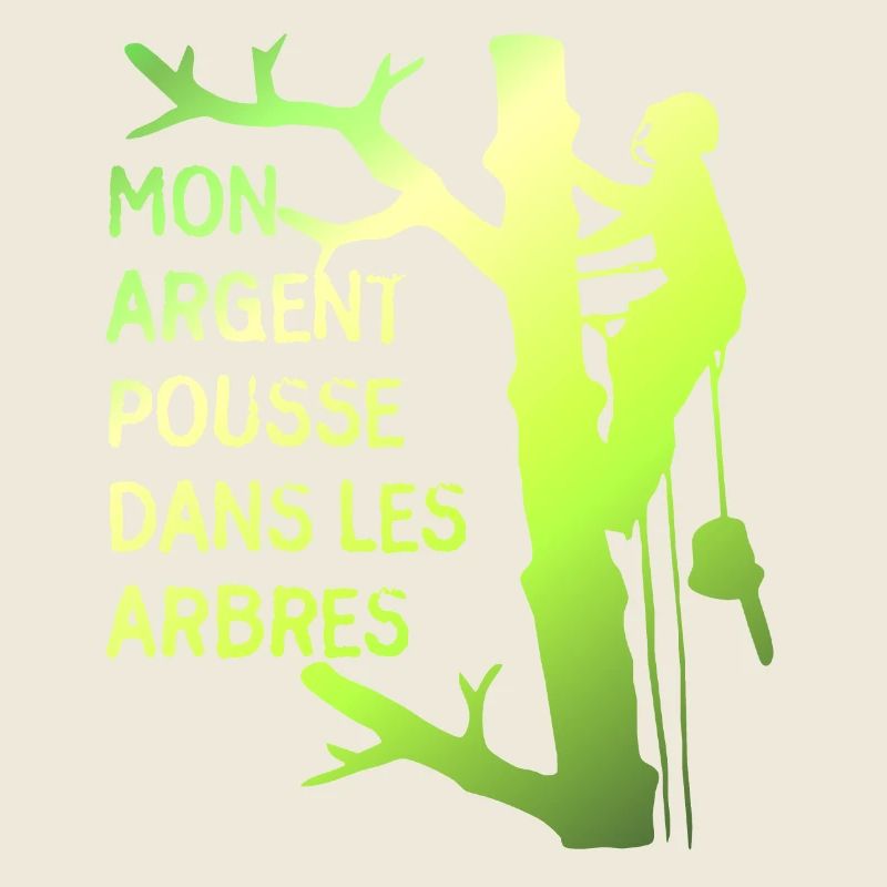 Mon argent pousse dans les arbres pour élagueur