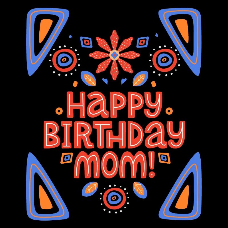 Happy-Birthday-Mom, Mama-Mutti Geburtstag