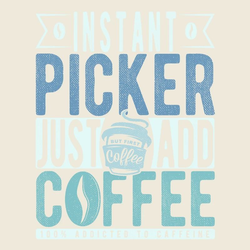 Picker coffee saying