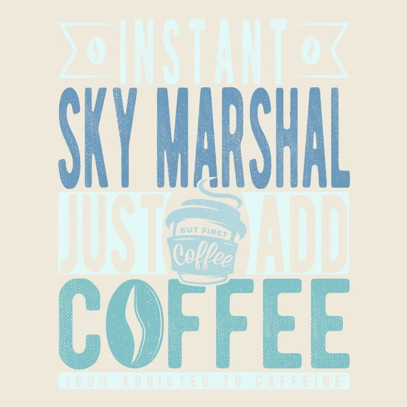 Sky Marshal coffee saying