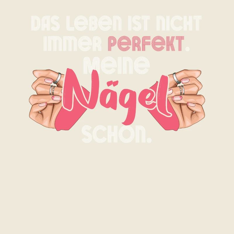Das Leben Ist Nicht Immer Perfekt Nageldesignerin