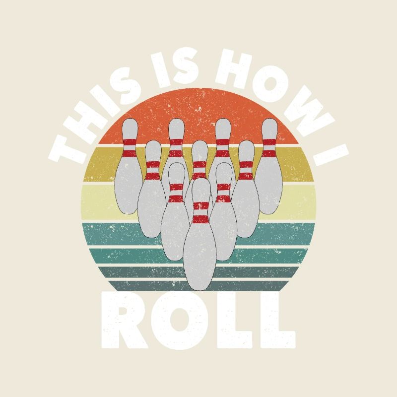 This Is How I Roll Retro Bowling Bowler