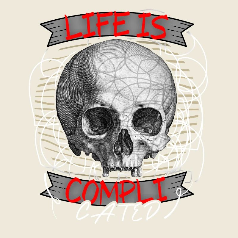 Funny saying Life is complicated, skull
