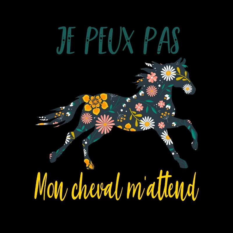 Je peux pas mon cheval m'attend - florale poney