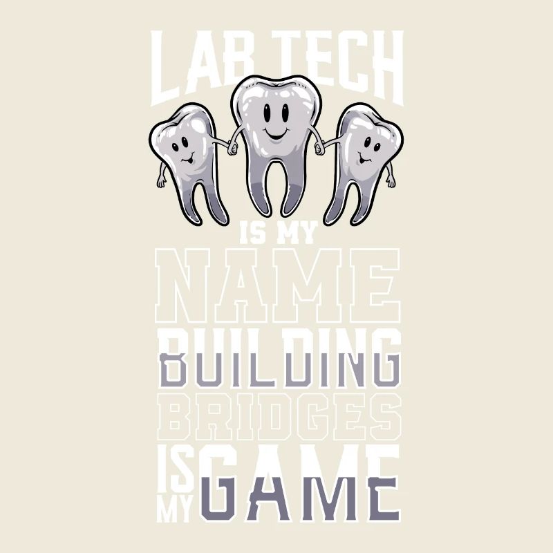 Dental technician is my name - Dental technician